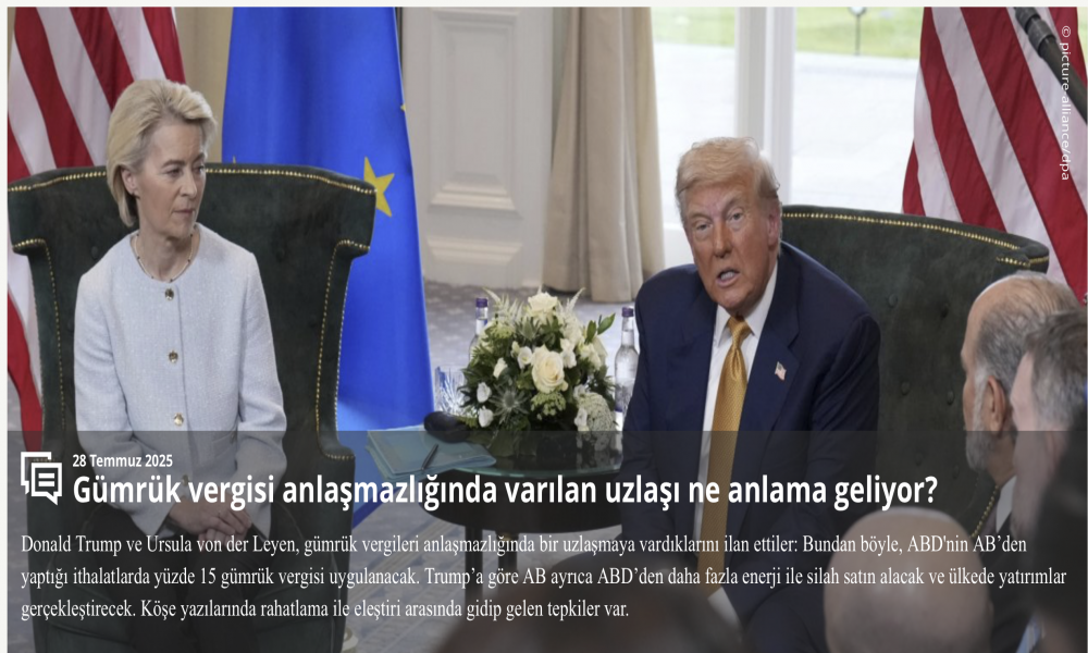 EuroTopics: Gümrük vergisi anlaşmazlığında varılan uzlaşı ne anlama geliyor?